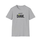 Just Dink T-Shirt
