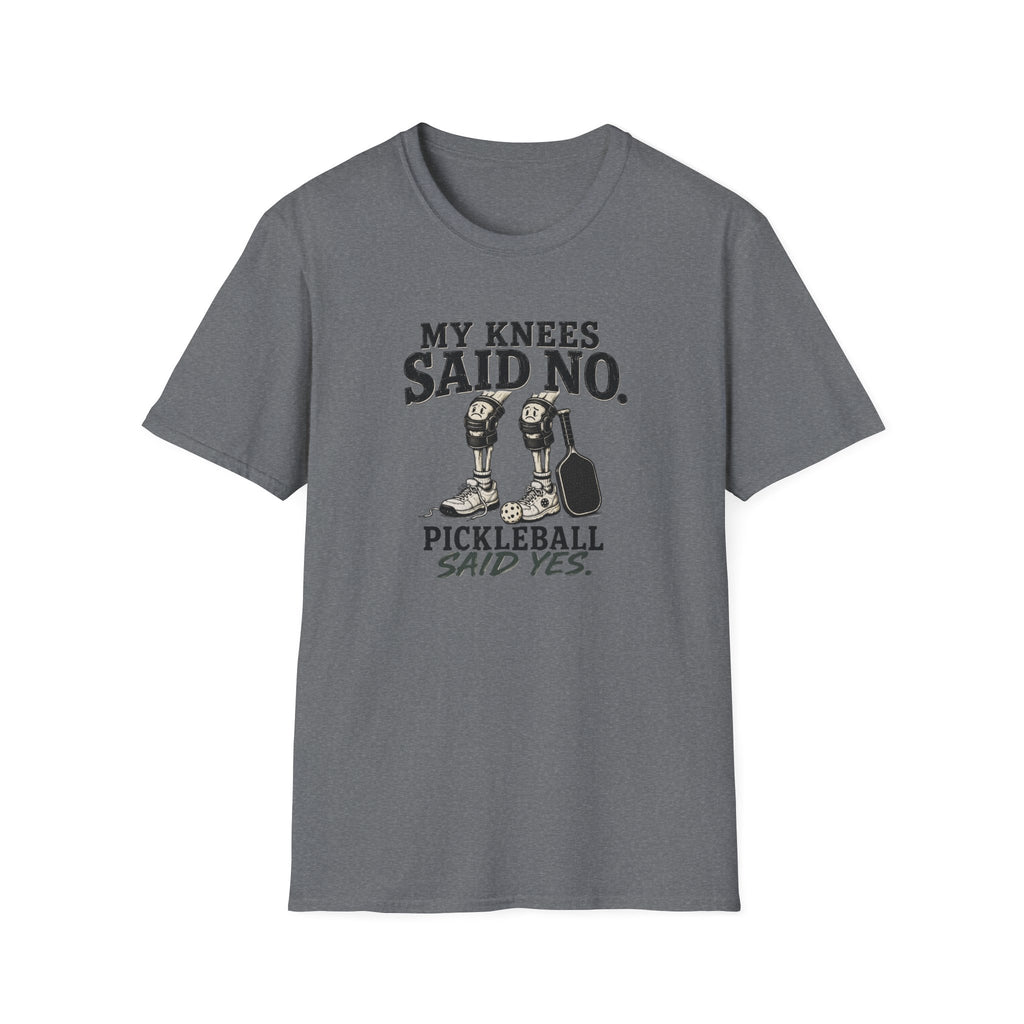 My Knees Said No T-Shirt