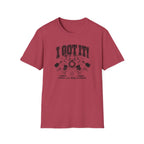 I Got It T-Shirt