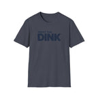 Trust The Dink T-Shirt