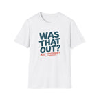 Was That Out T-Shirt