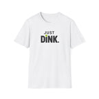 Just Dink T-Shirt