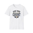 See You On The Court T-Shirt