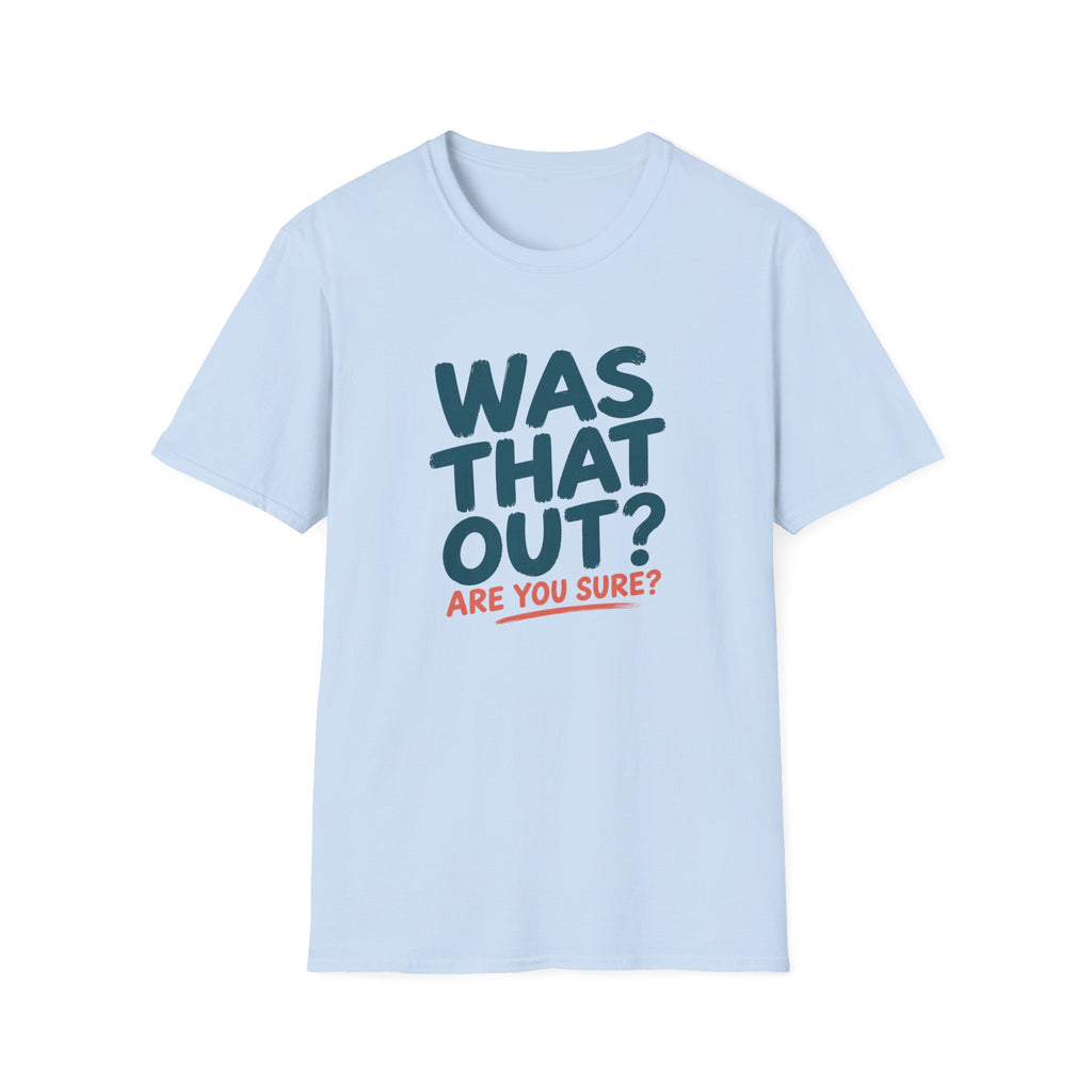 Was That Out T-Shirt