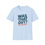 Was That Out T-Shirt