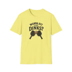 Wanna Hit Some Dinks T-Shirt
