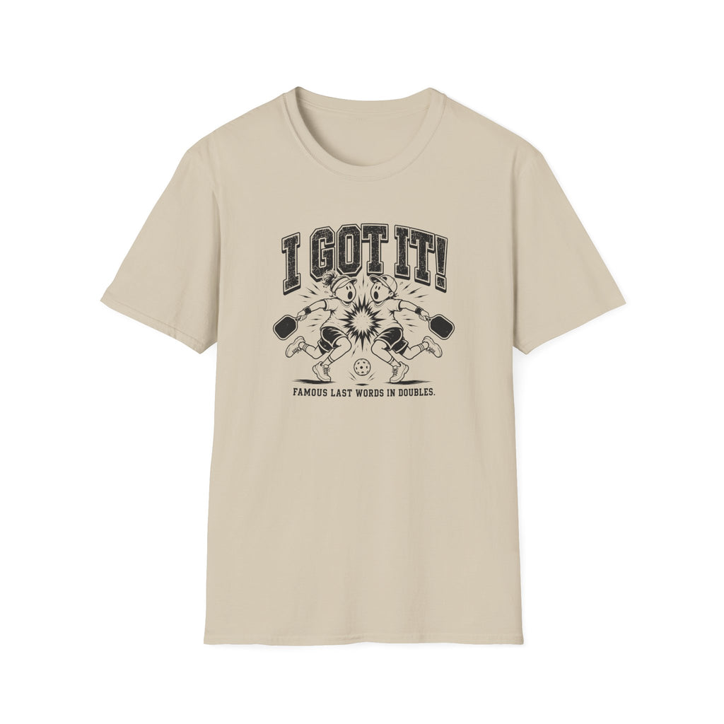 I Got It T-Shirt