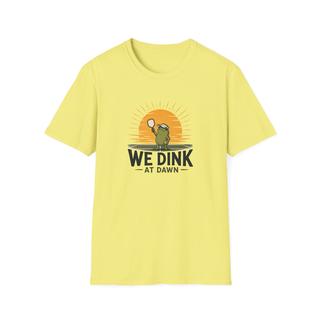 We Dink At Dawn T-Shirt