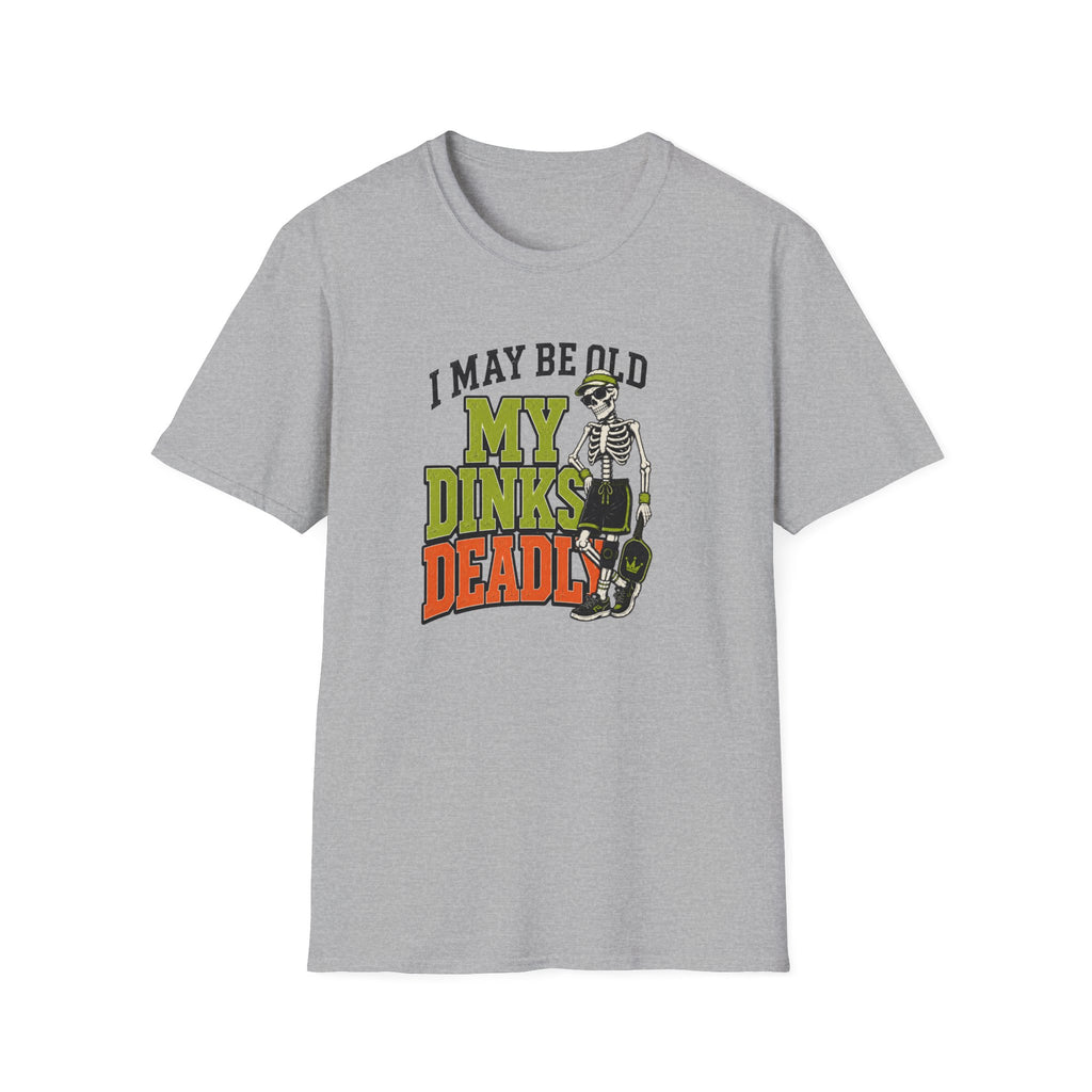 My Dinks Deadly T-Shirt