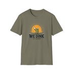 We Dink At Dawn T-Shirt