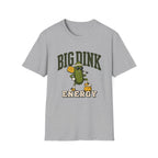 Big Dink Energy T-Shirt