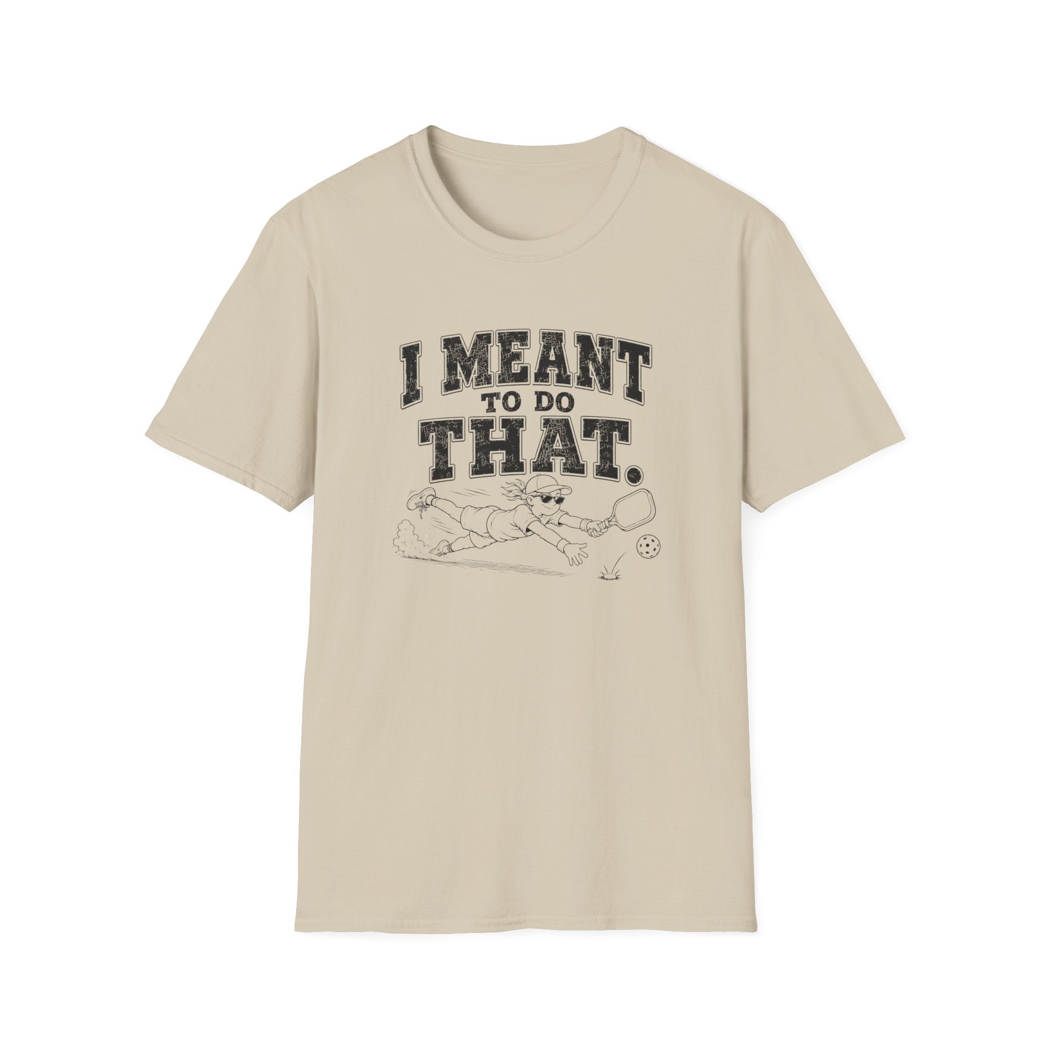 I Meant To Do That T-Shirt