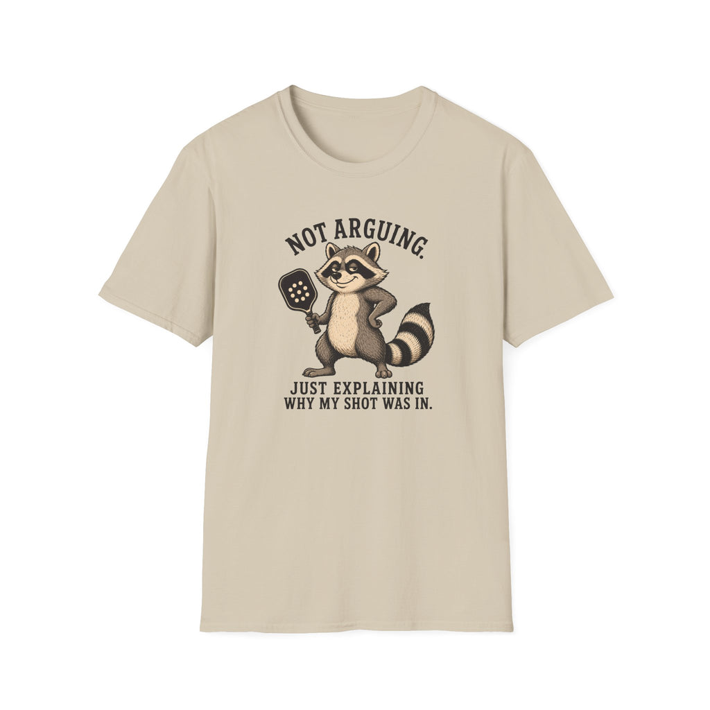 Not Arguing T-Shirt