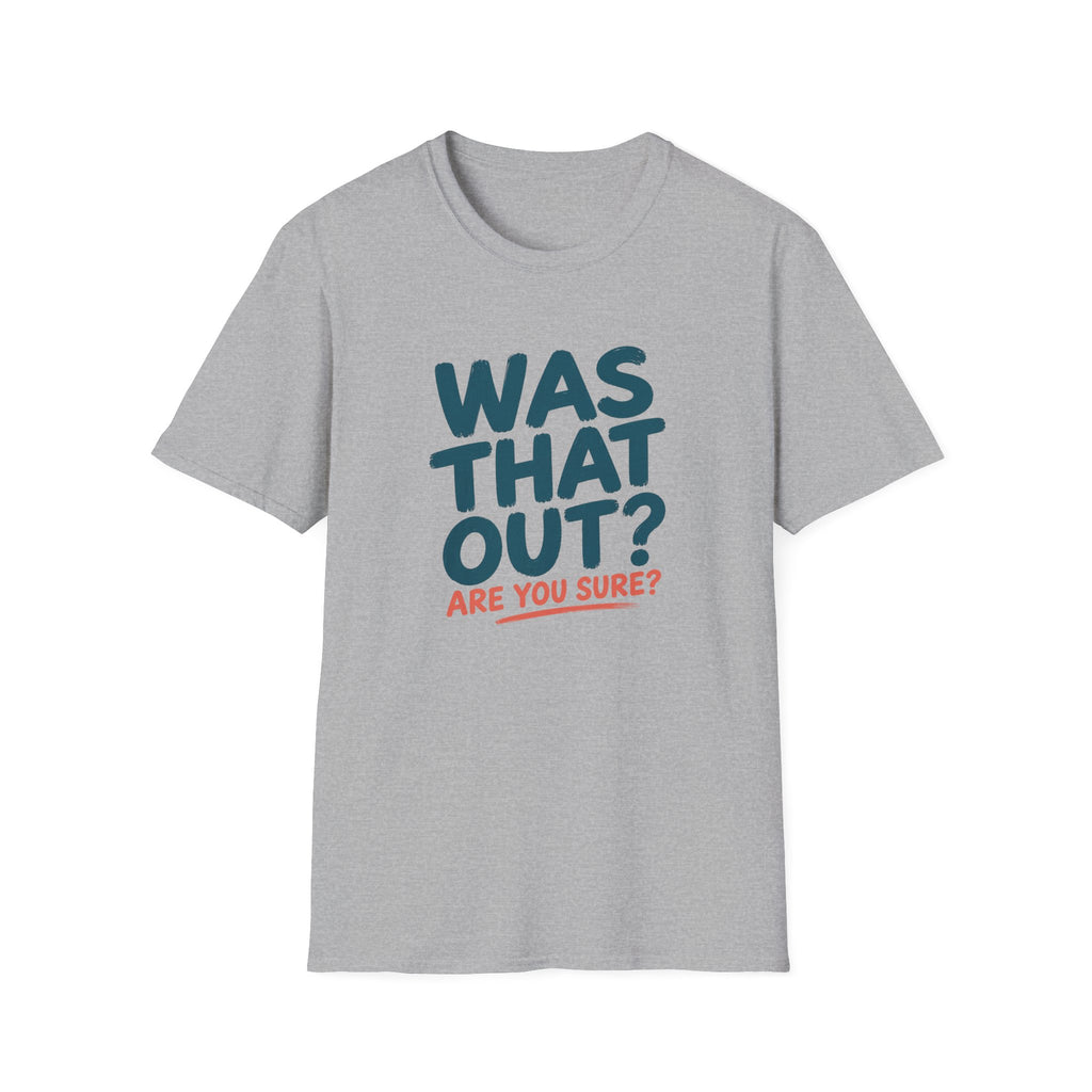 Was That Out T-Shirt