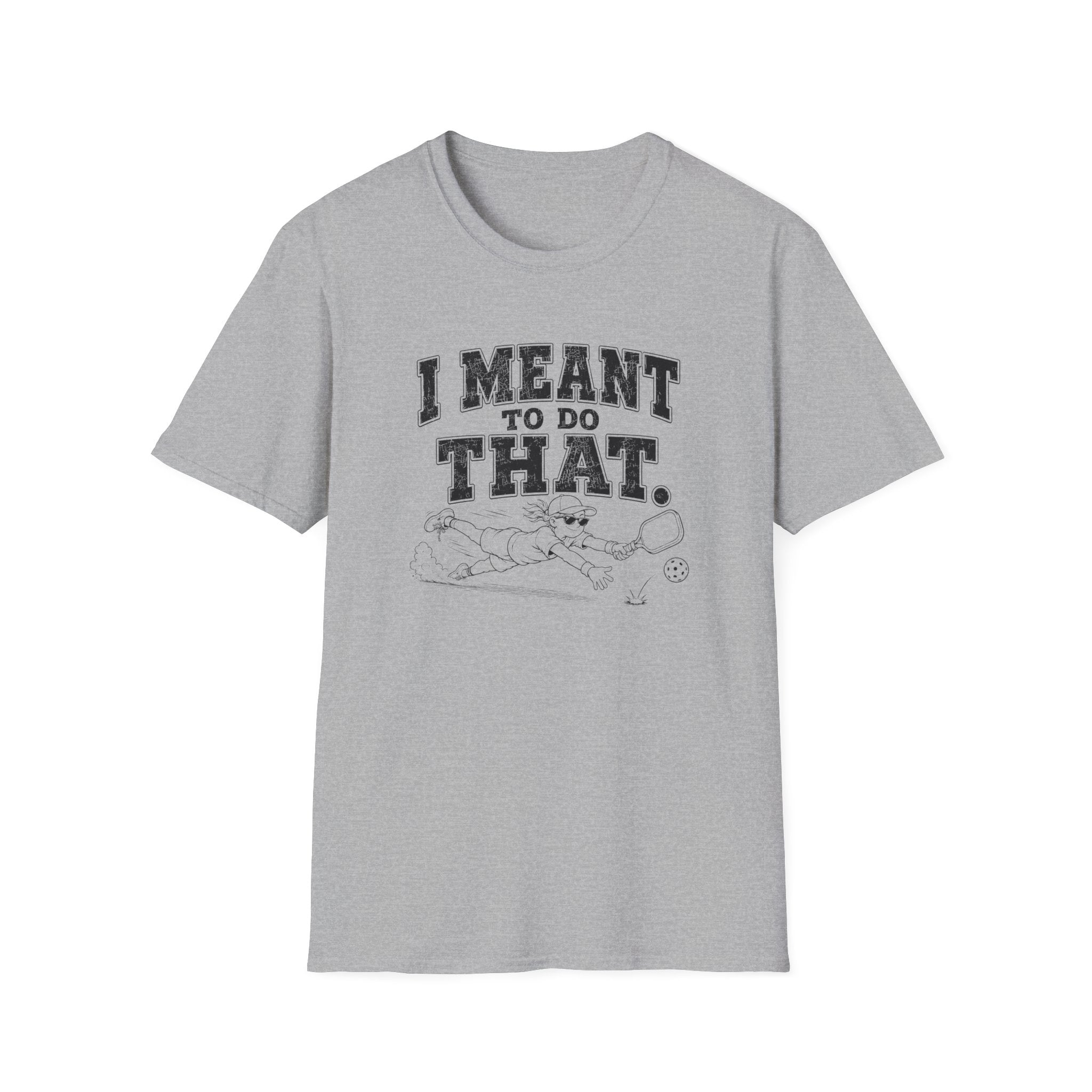 I Meant To Do That T-Shirt