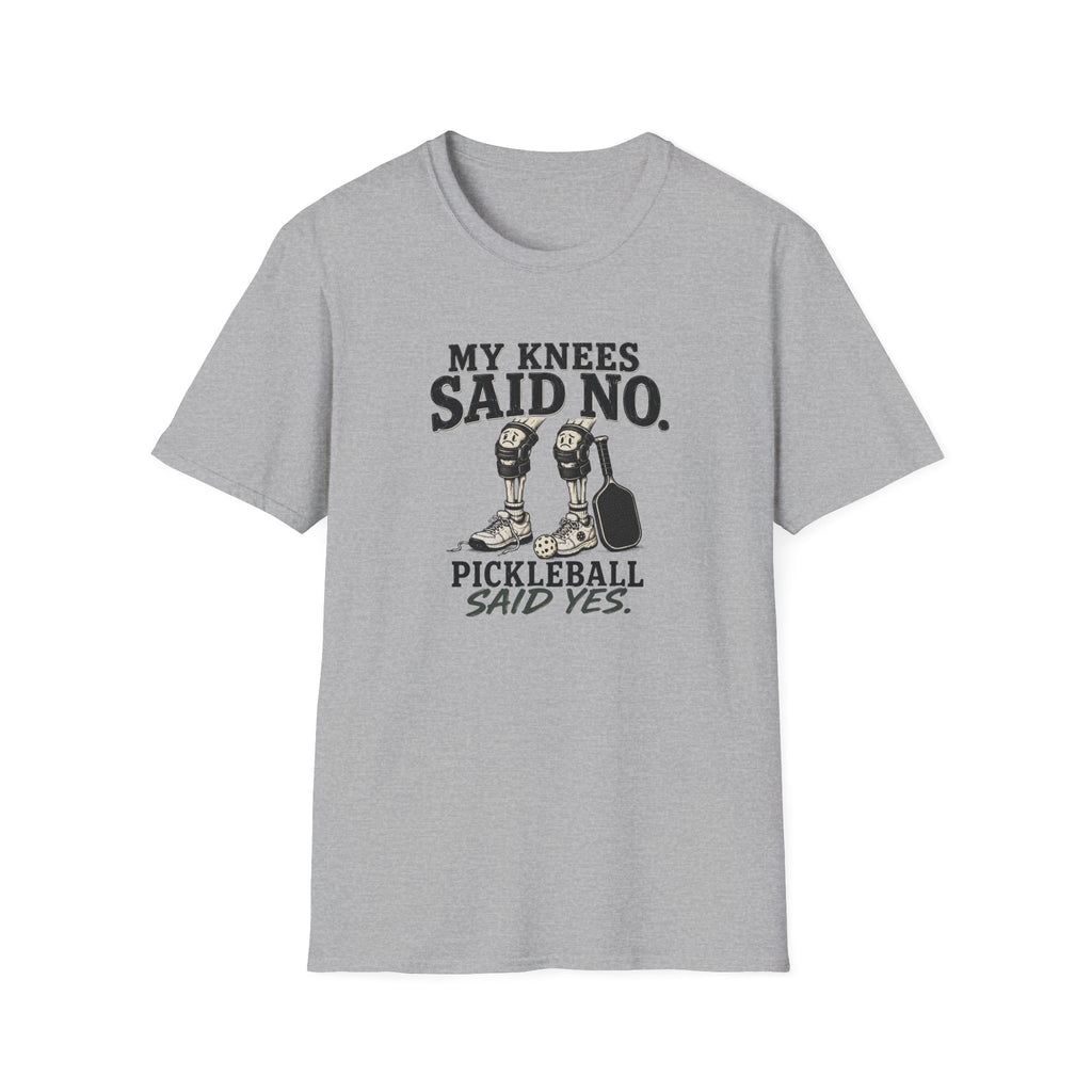 My Knees Said No T-Shirt