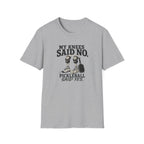 My Knees Said No T-Shirt