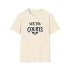 See You At The Courts T-Shirt