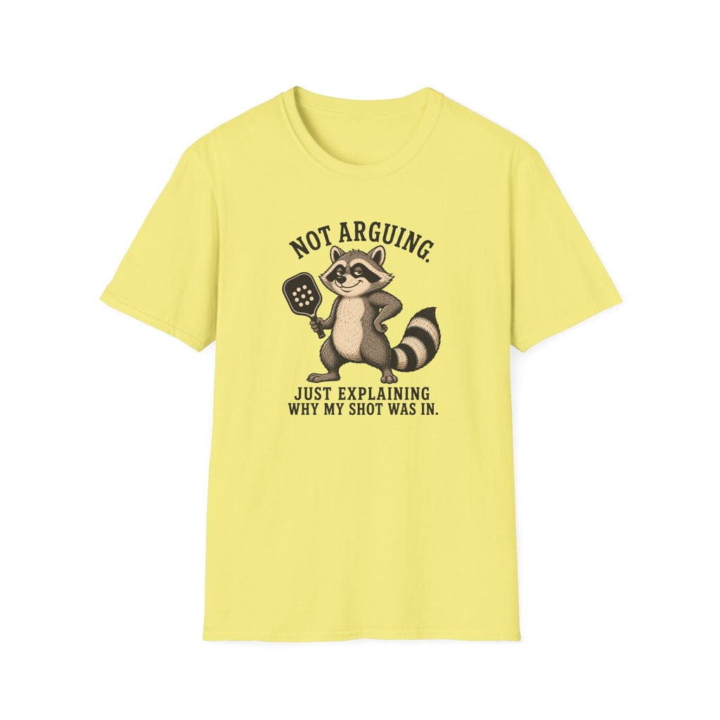 Not Arguing T-Shirt