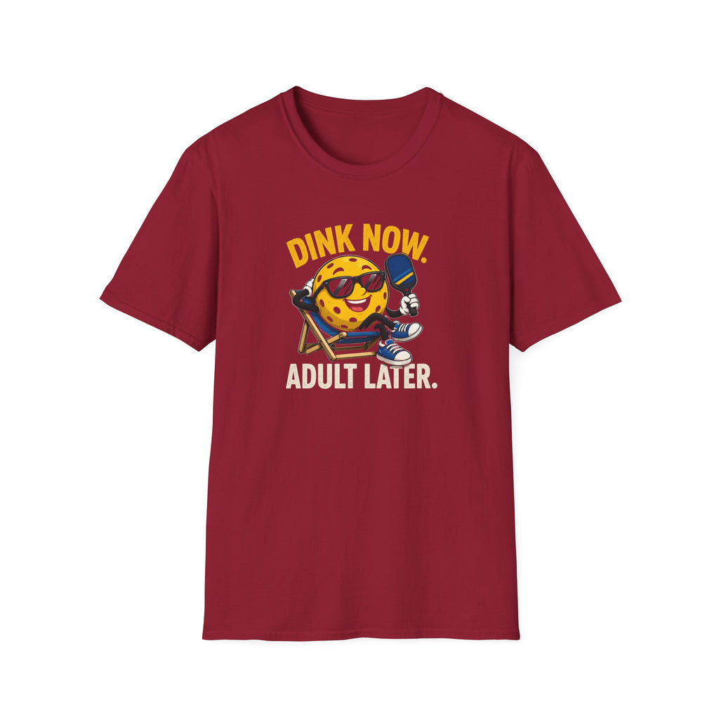 Dink Now Adult Later T-Shirt
