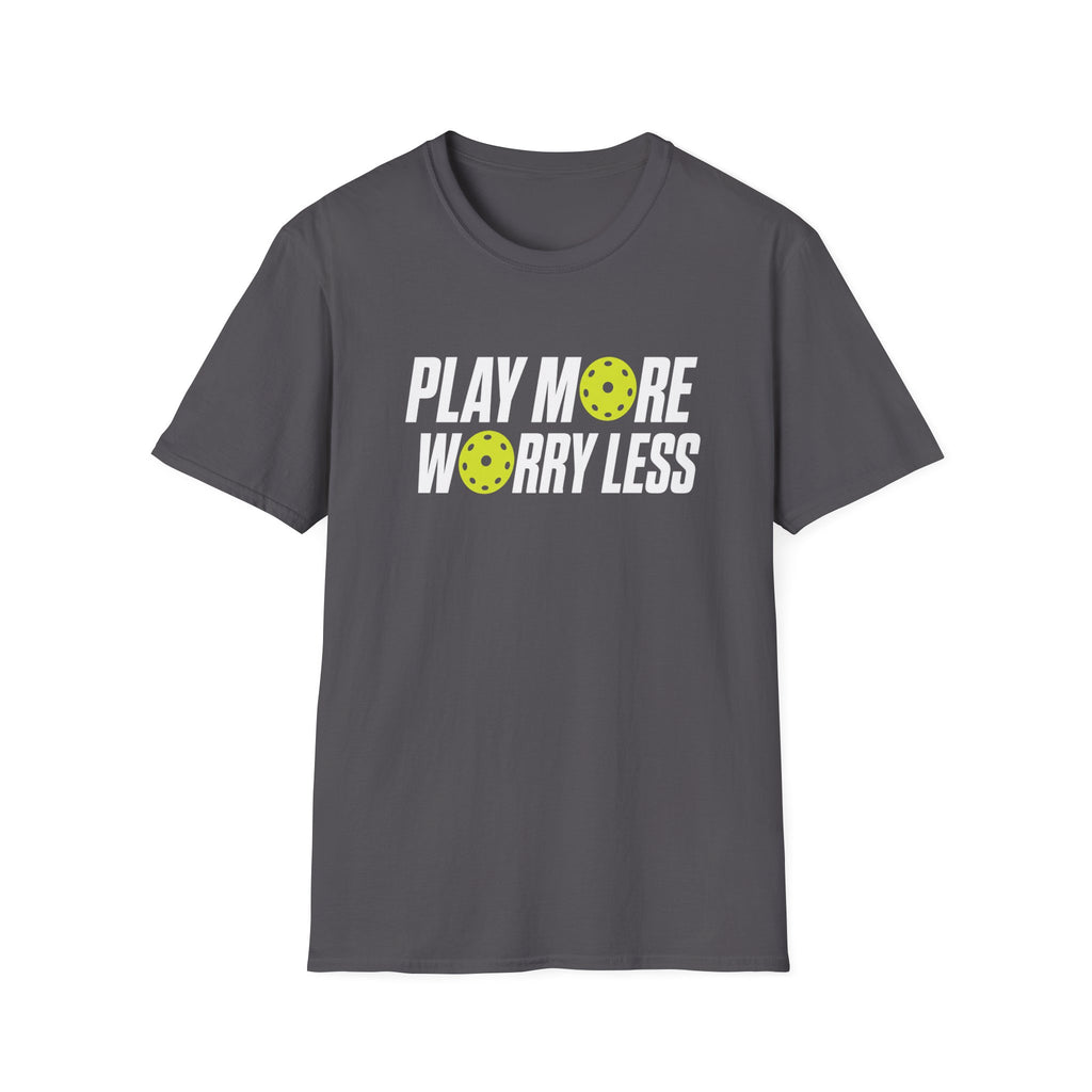 Play More Worry Less T-Shirt