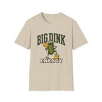 Big Dink Energy T-Shirt