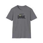 Just Dink T-Shirt