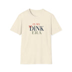 In My Dink Era T-Shirt