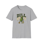 Dill With It T-Shirt