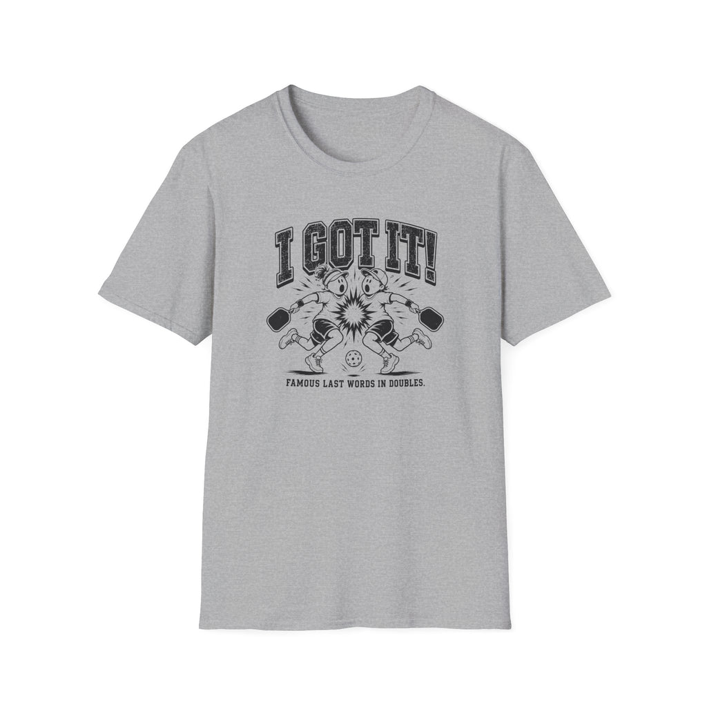 I Got It T-Shirt