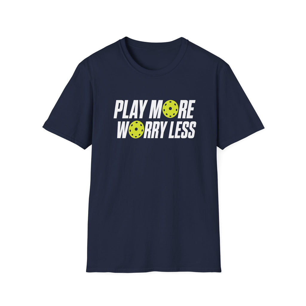 Play More Worry Less T-Shirt