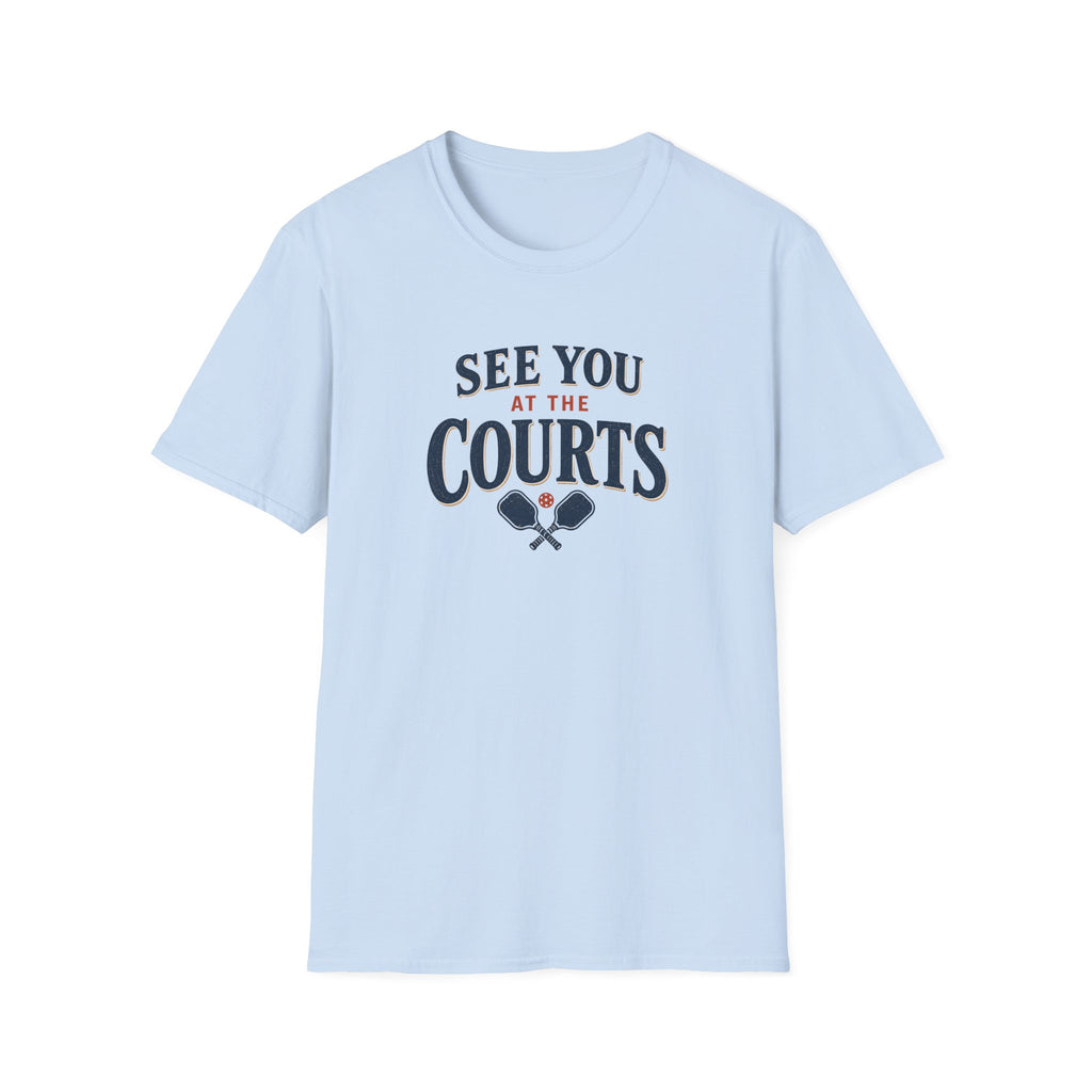 See You At The Courts T-Shirt
