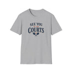 See You At The Courts T-Shirt