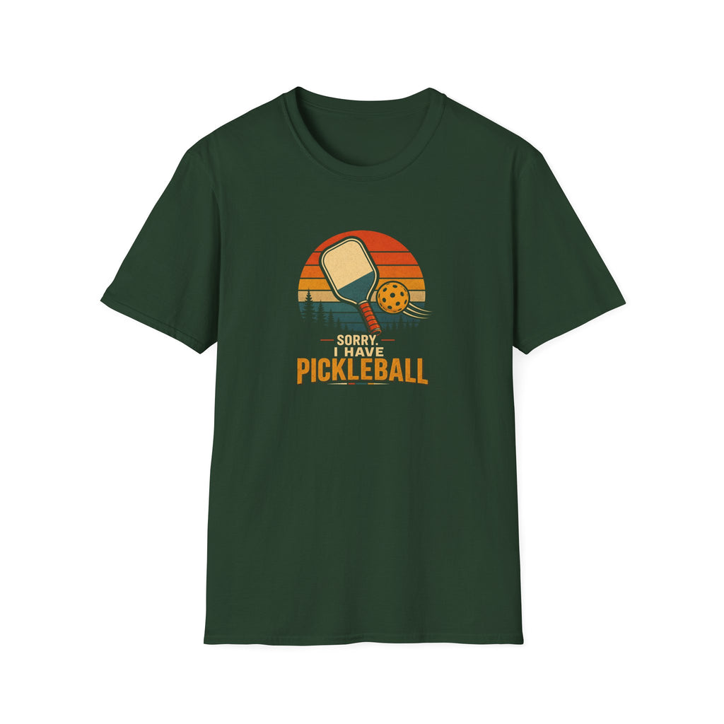 Sorry I Have Pickleball T-Shirt
