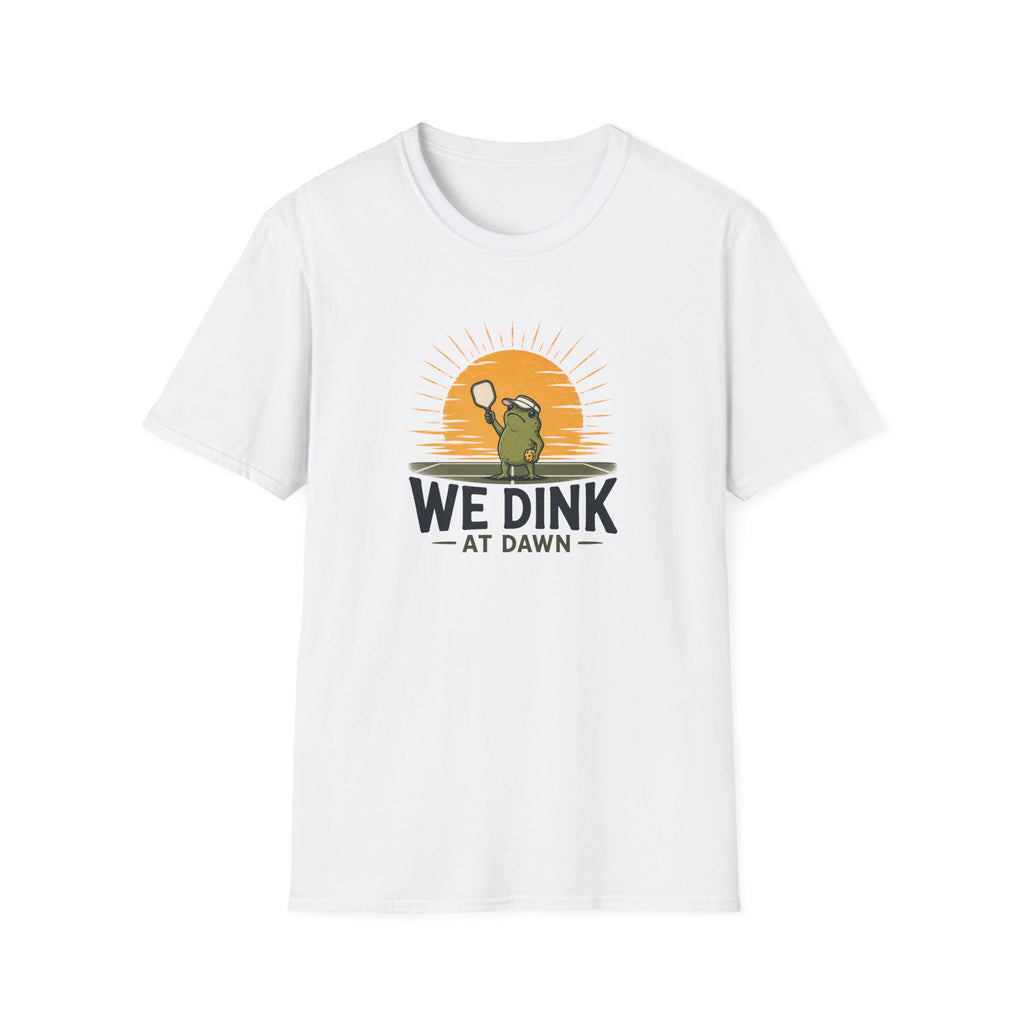 We Dink At Dawn T-Shirt
