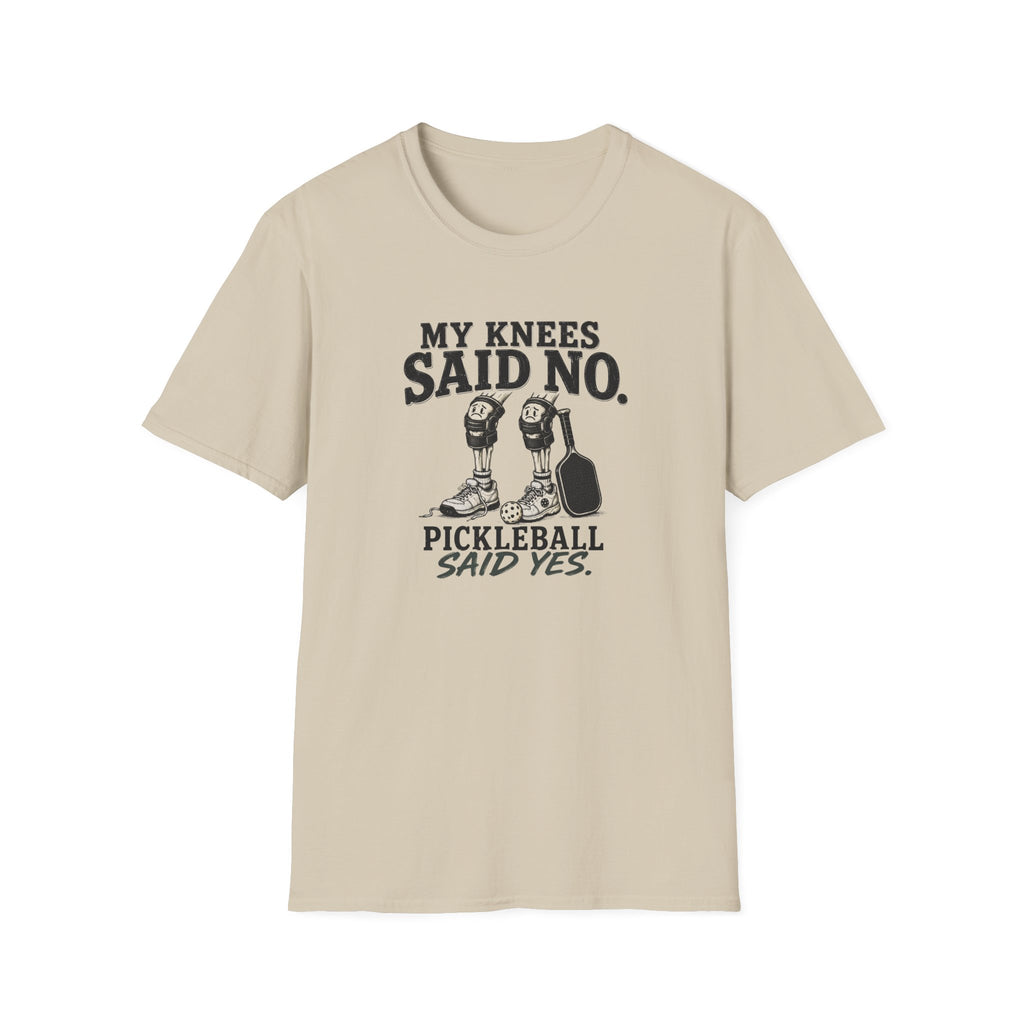My Knees Said No T-Shirt