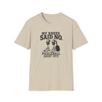 My Knees Said No T-Shirt