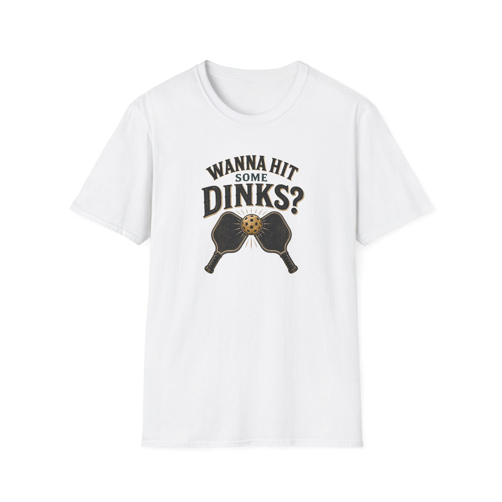 Wanna Hit Some Dinks T-Shirt