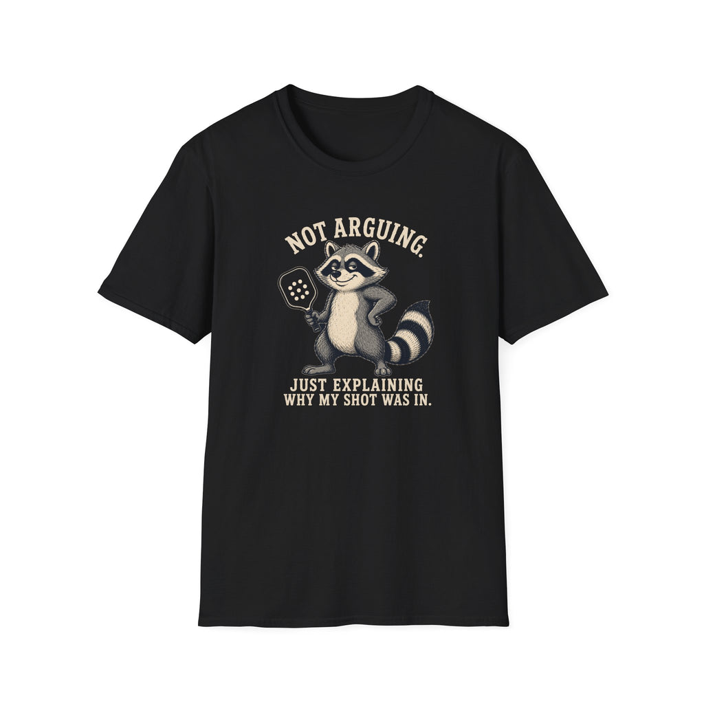 Not Arguing T-Shirt