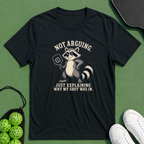 Not Arguing T-Shirt
