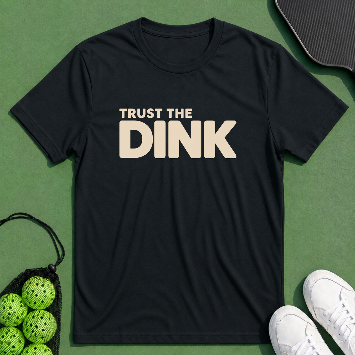 Trust The Dink T-Shirt