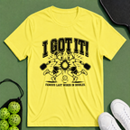 I Got It T-Shirt