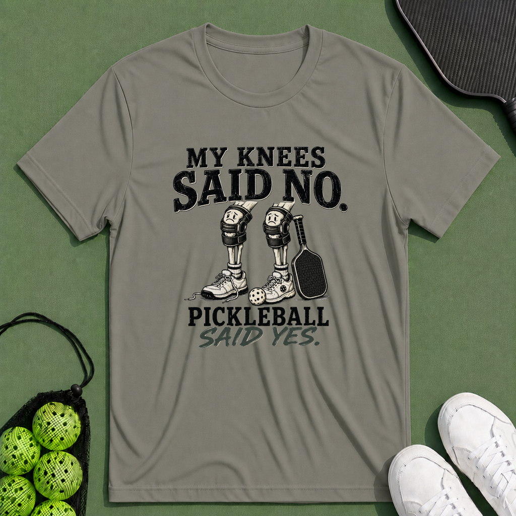 My Knees Said No T-Shirt
