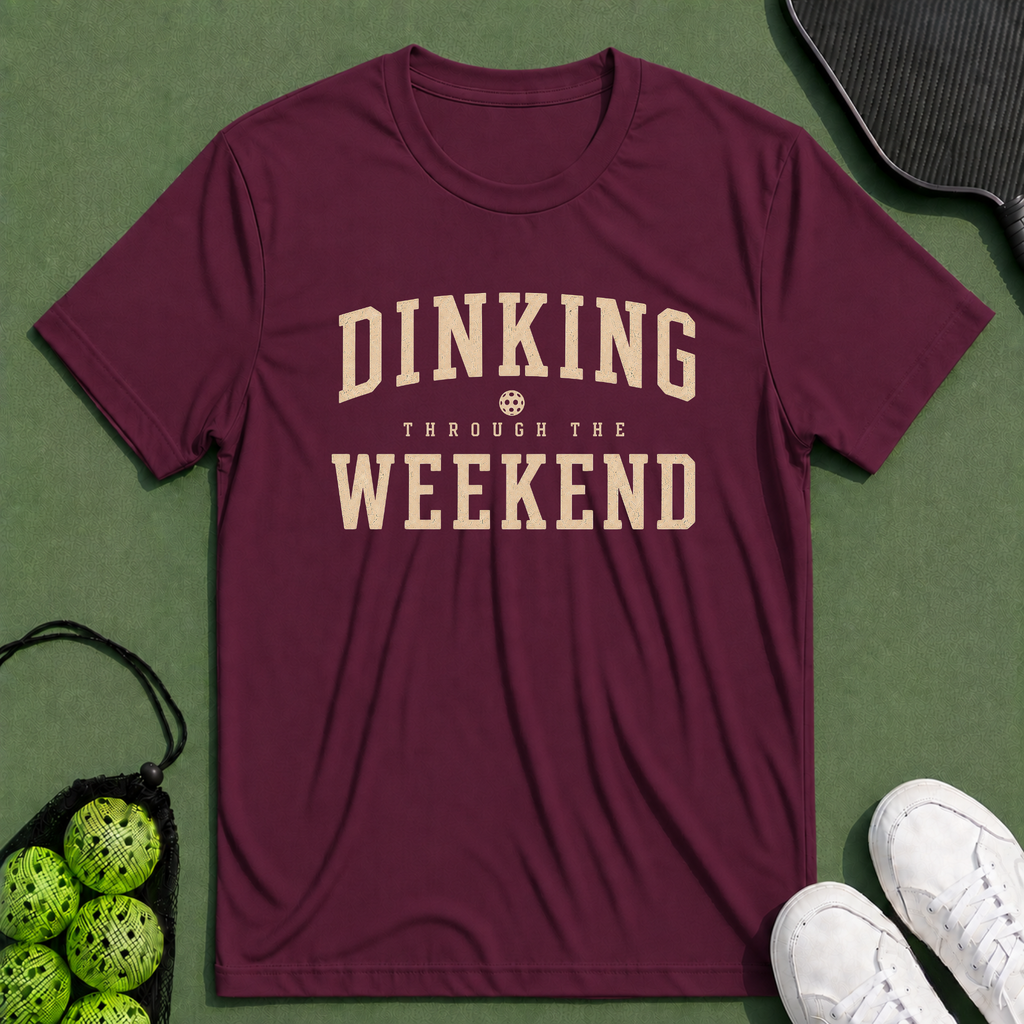 Dinking Through The Weekend T-Shirt