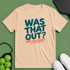 Was That Out T-Shirt
