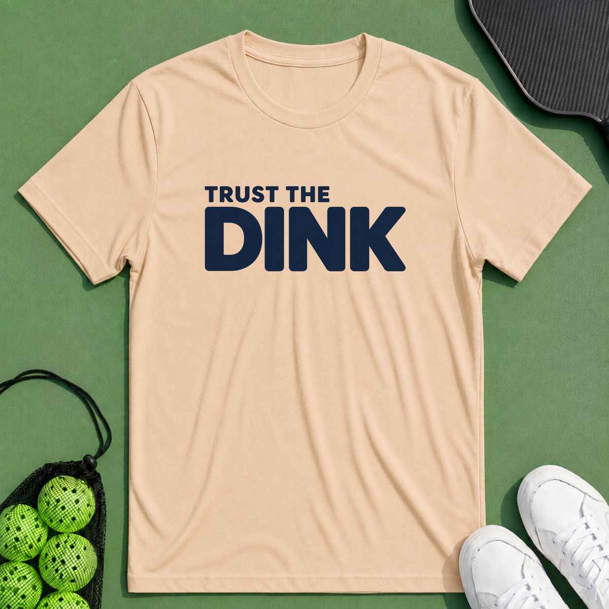 Trust The Dink T-Shirt