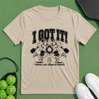 I Got It T-Shirt