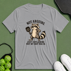 Not Arguing T-Shirt