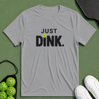 Just Dink T-Shirt