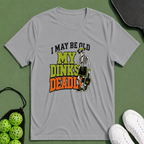 My Dinks Deadly T-Shirt